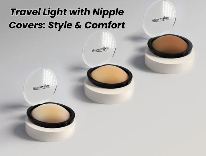 Traveling with Nipple Covers