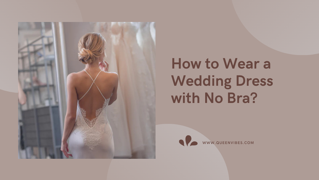 How to Wear a Wedding Dress with No Bra?