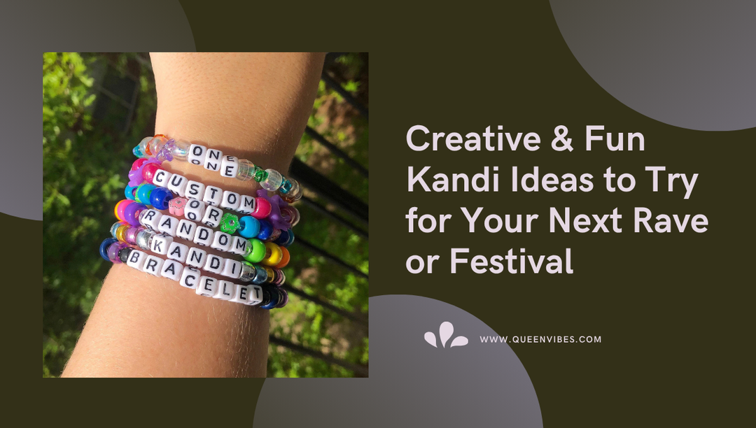 Creative & Fun Kandi Ideas to Try for Your Next Rave or Festival